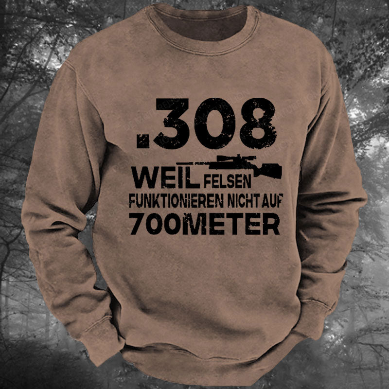 .308 Weil Felsen Funktionieren Nicht Auf 700 Meter Gewaschenes Sweatshirt