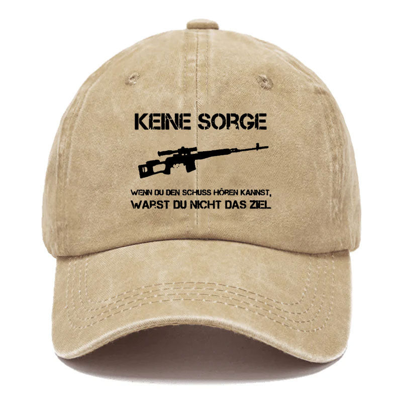 Keine Sorge! Wenn Du Den Schuss Hören Kannst, Warst Du Nicht Das Ziel Baseball Cap