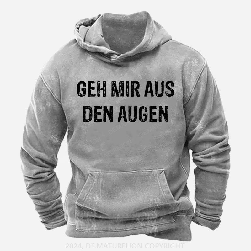 Geh mir aus den Augen Hoodie