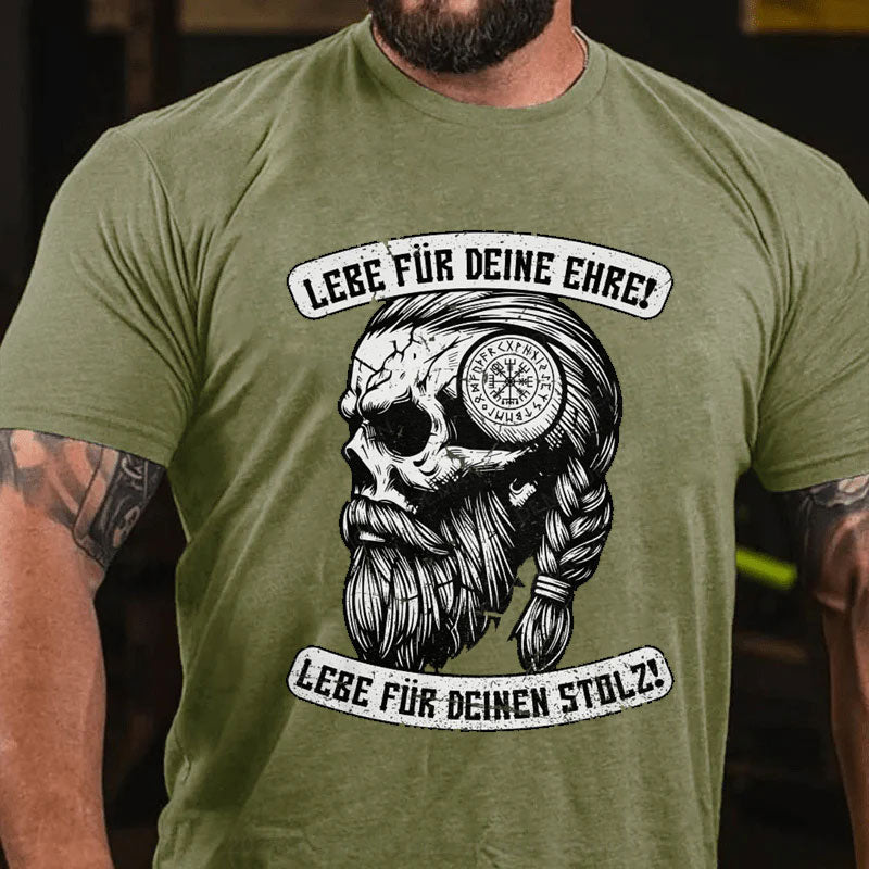 Lebe Für Deine Ehre Und Deinen Stolz T-Shirt