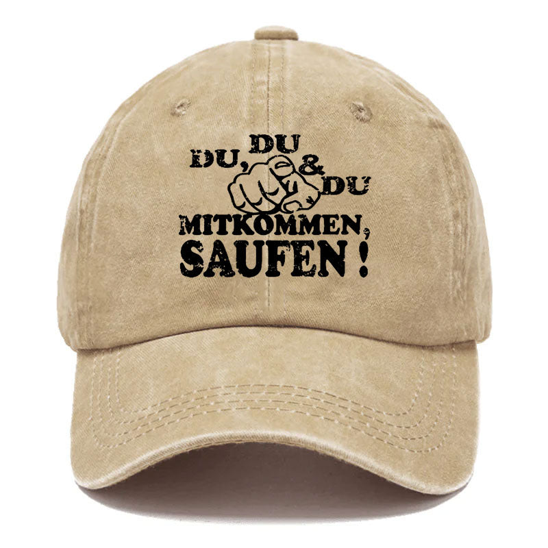 Du Du Und Du Mitkommen, Saufen! Baseball Cap