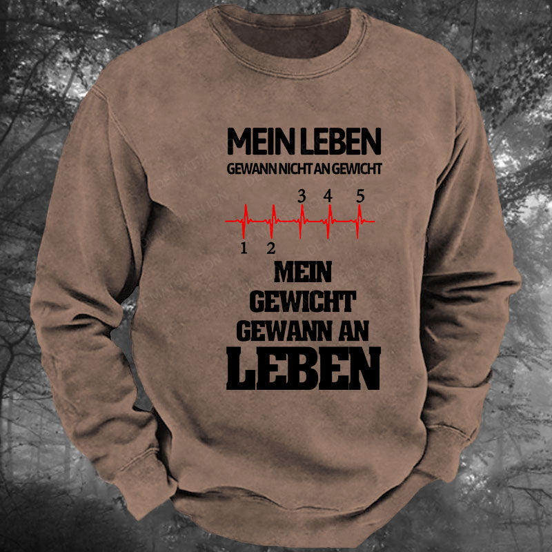 Mein Leben gewann nicht an Gewicht, Mein Gewicht gewann an Leben Gewaschenes Sweatshirt