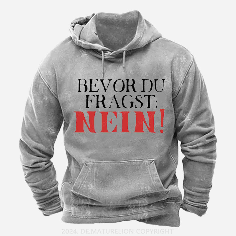 Bevor du fragst Nein Hoodie