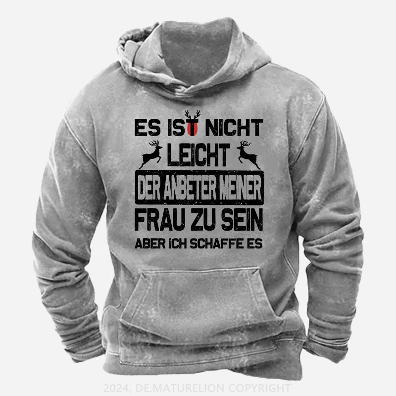 Es ist nicht leicht, der Anbeter meiner Frau zu sein Aber ich schaffe es Hoodie