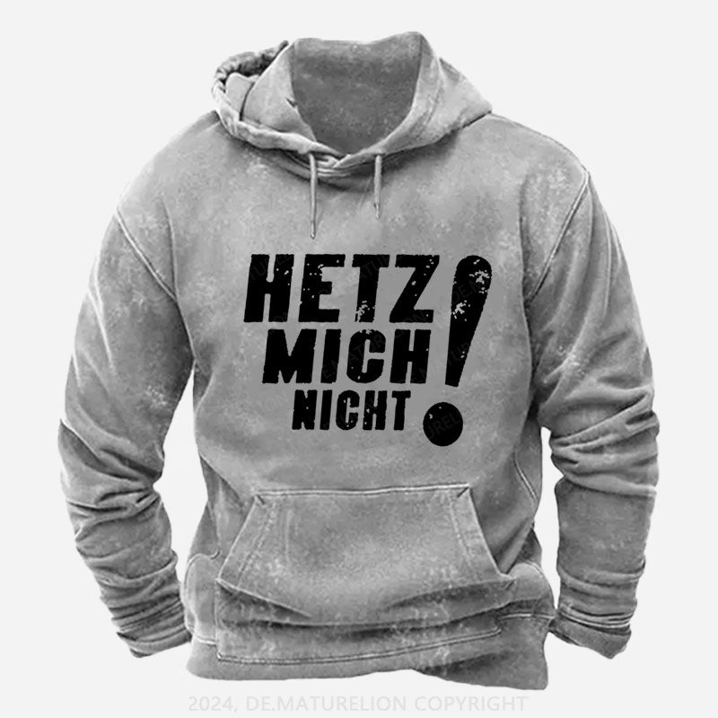 Hetz Mich Nicht Hoodie