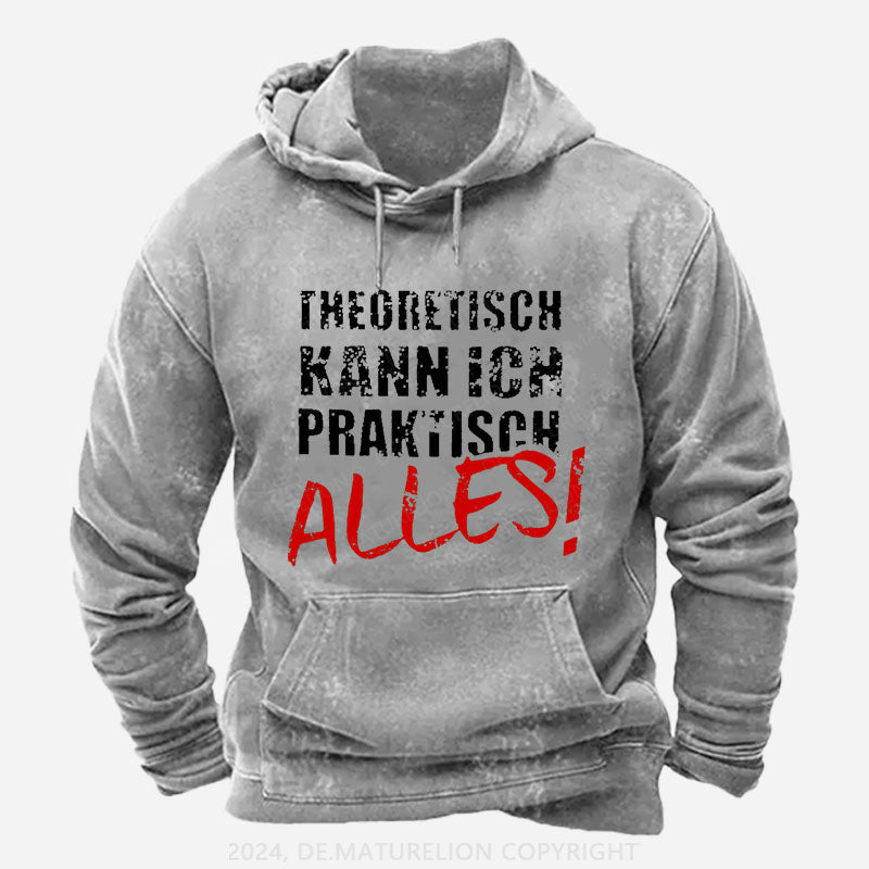 Theoretisch Kann Ich Praktisch Alles Hoodie