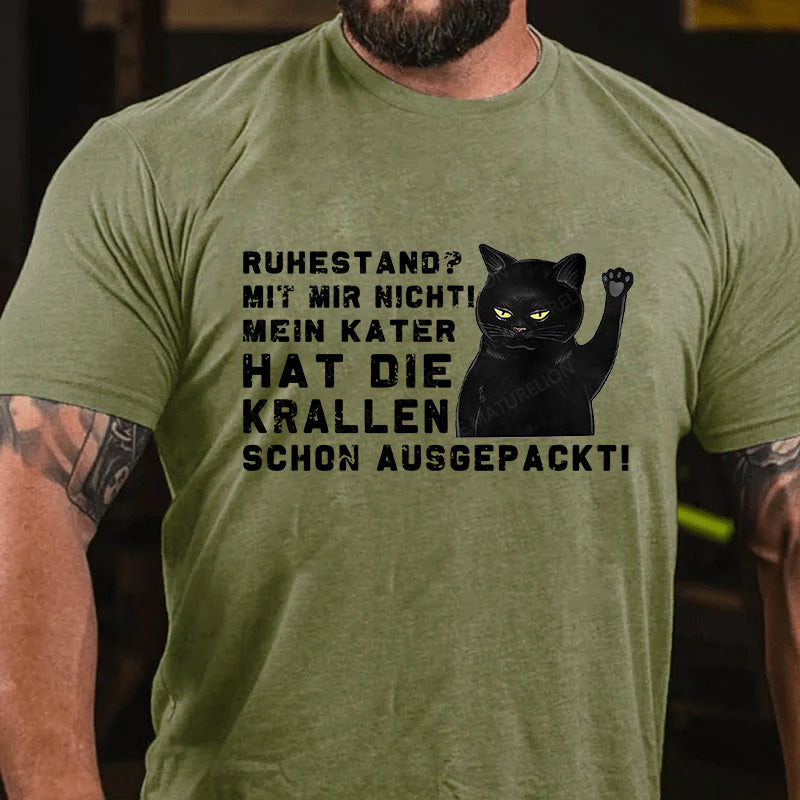 Ruhestand? Mit mir nicht! Mein Kater hat die Krallen schon ausgepackt! T-Shirt