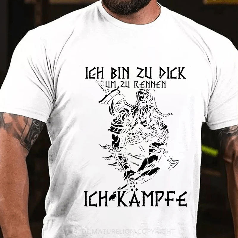 Ich bin zu dick ich kämpfe T-Shirt