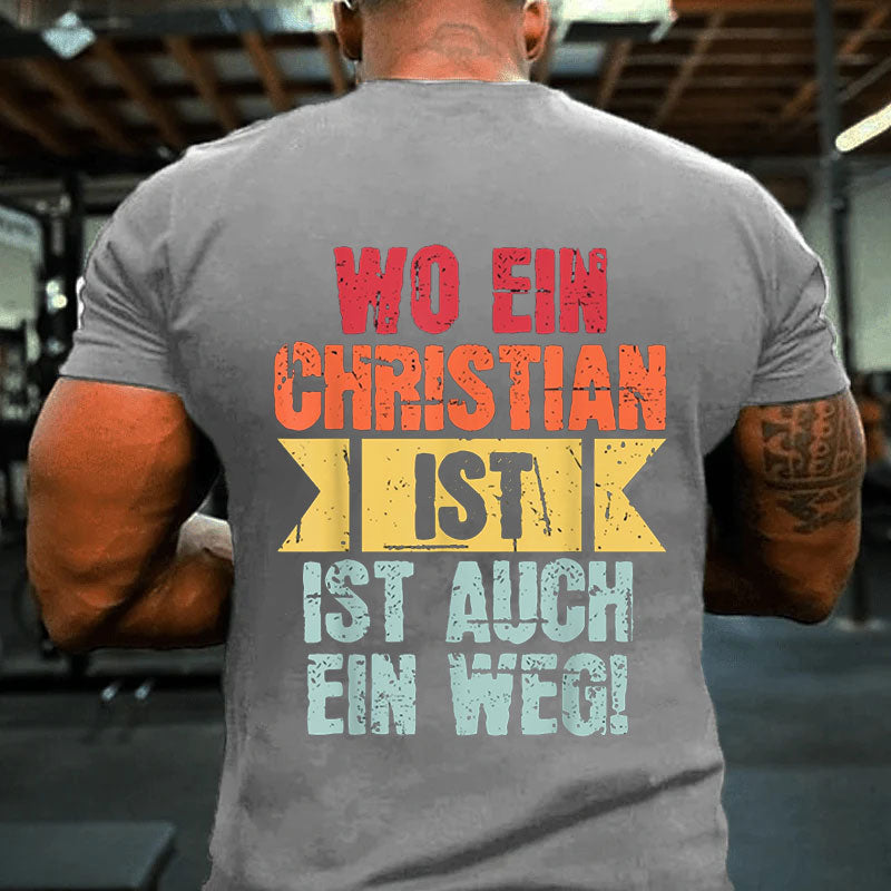 Christian Wo Ein Christian Ist T-Shirt