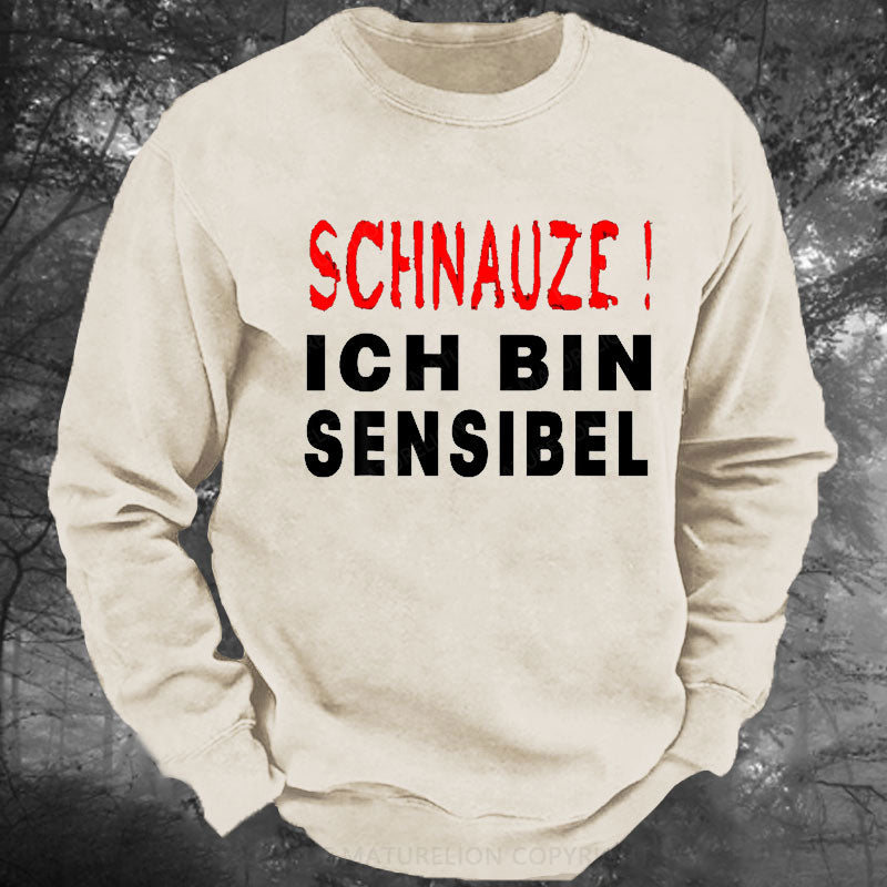Schnauze ich bin sensibel Gewaschenes Sweatshirt