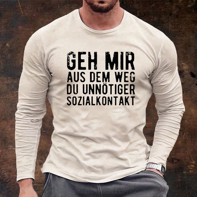 Geh Mir Aus Dem Weg Du Unnötiger Sozialkontakt Langarm Shirt
