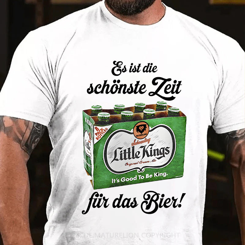 Es ist die schönste Zeit fürs Bier! T-Shirt