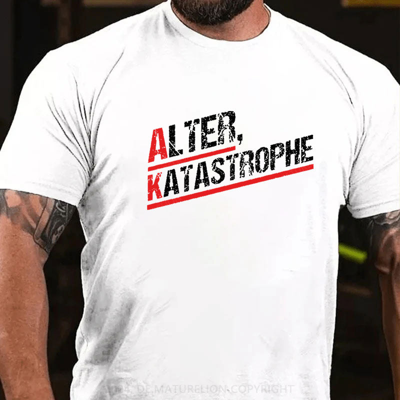 Alter Katastrophe T-Shirt