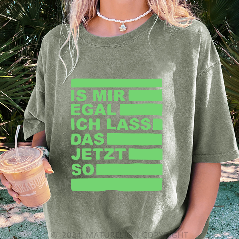 Maturelion Ist Mir Egal Damen Gewaschene Vintage T-Shirt