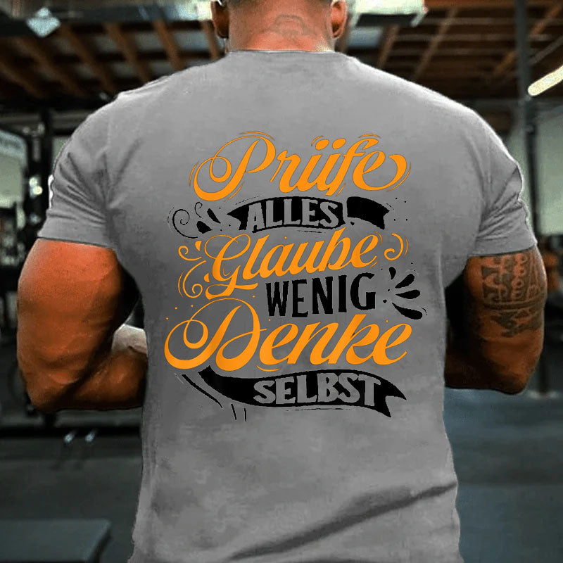 Prüfe alles, glaube wenig, denke selbst T-Shirt