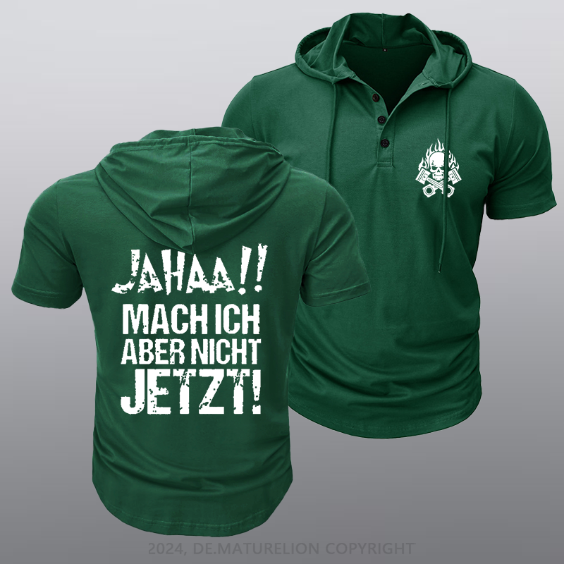 Maturelion Jahaa!! Mach Ich Aber Nicht Jetzt Kapuze T-Shirt