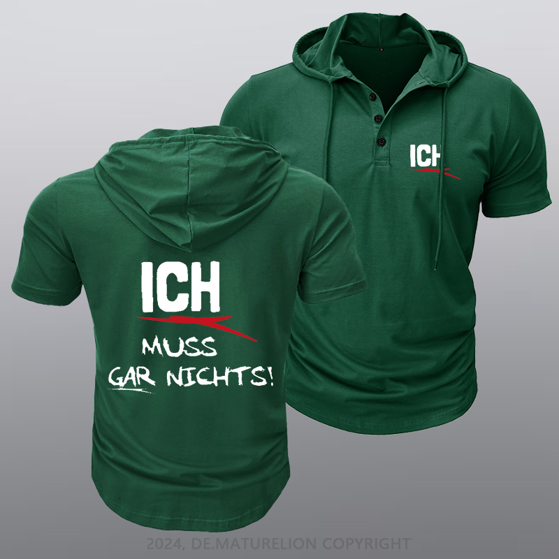 Maturelion Ich Muss Gar Nichts Kapuze T-Shirt