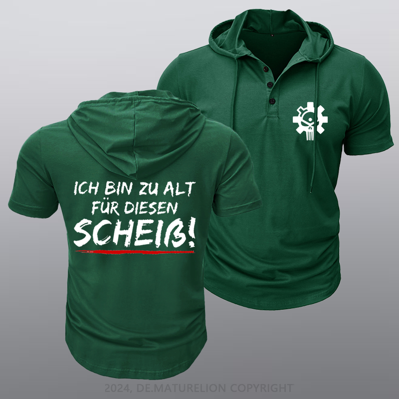 Maturelion Ich Bin Zu Alt Für Diesen Scheiß Kapuze T-Shirt