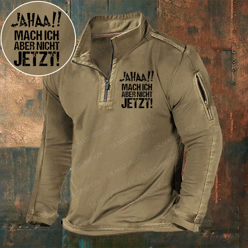 Jahaa!! Mach Ich Aber Nicht Jetzt Stehkragen Reißverschluss Polo Shirt