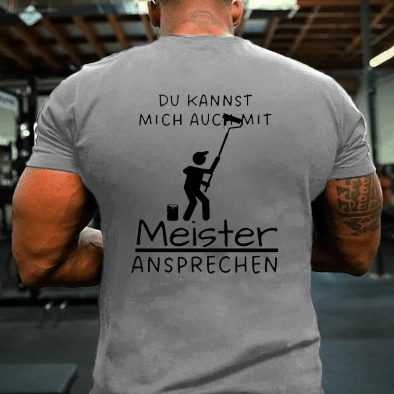Du Kannst Mich Auch Mit Meister Ansprechen T-Shirt