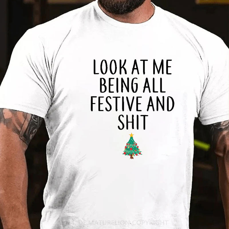 Schau mich an, wie ich so festlich bin und so T-Shirt