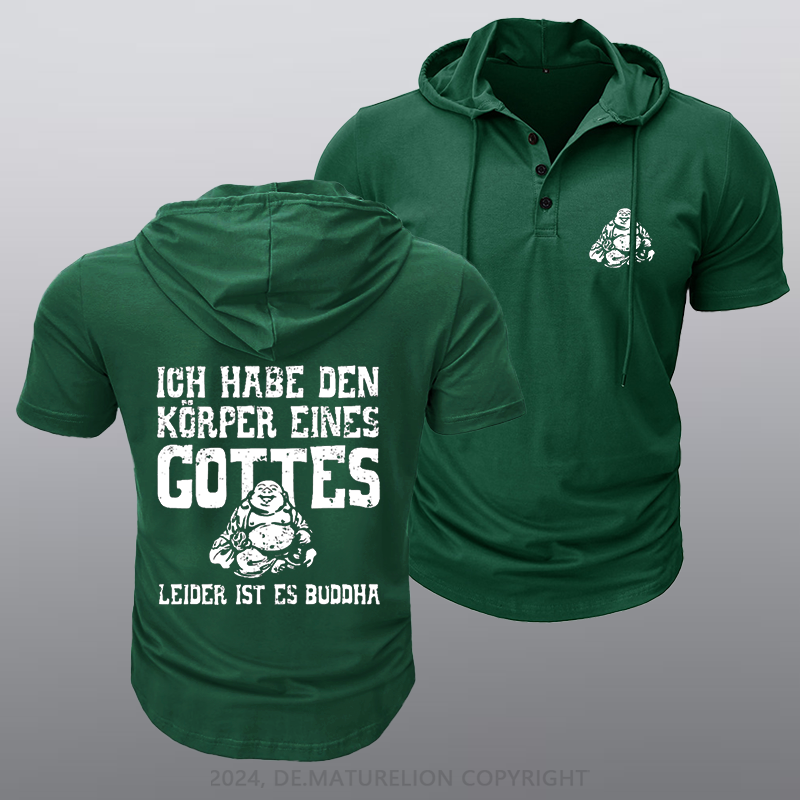 Maturelion Ich Habe Den Körper Eines Gottes Leider Ist Es Buddha Kapuze T-Shirt