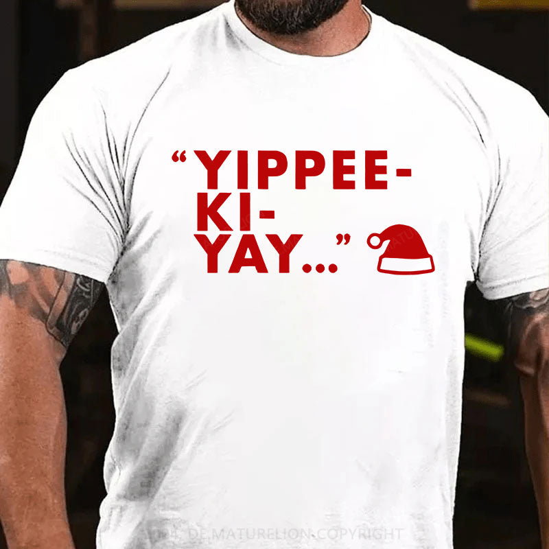 Yippee-Ki-Yay T-Shirt