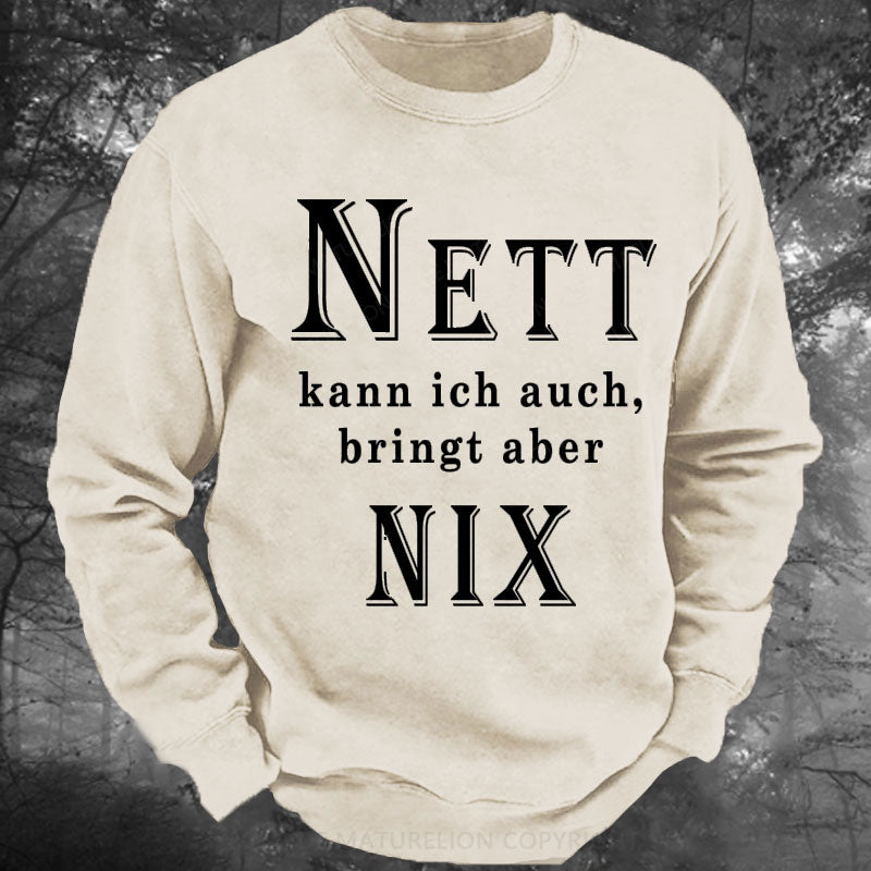 Nett Kann Ich Auch Bringt Aber Nix Gewaschenes Sweatshirt