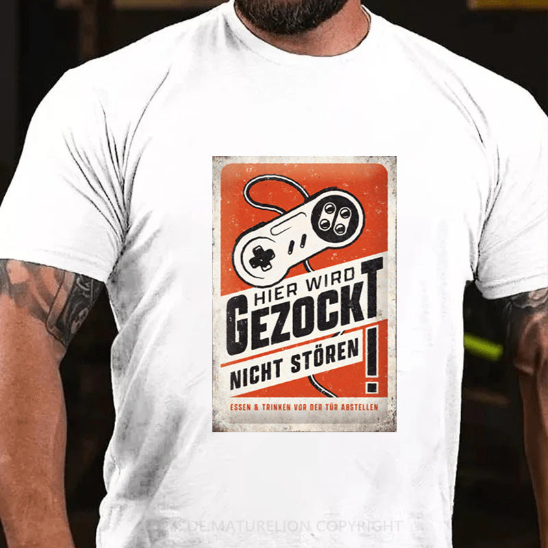 Maturelion Hier wird gezockt nicht stören T-Shirt