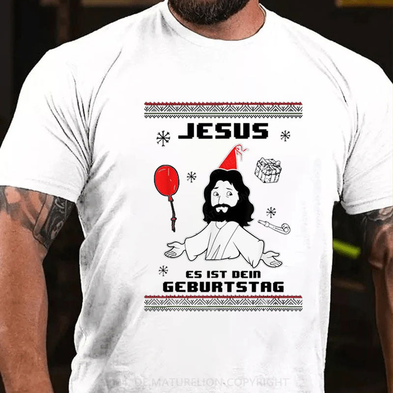 Jesus Es Ist dein Geburtstag T-Shirt