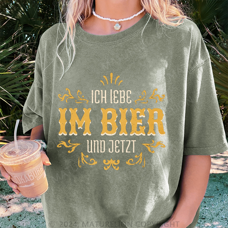Maturelion Ich lebe im Bier und jetzt Damen Gewaschene Vintage T-Shirt