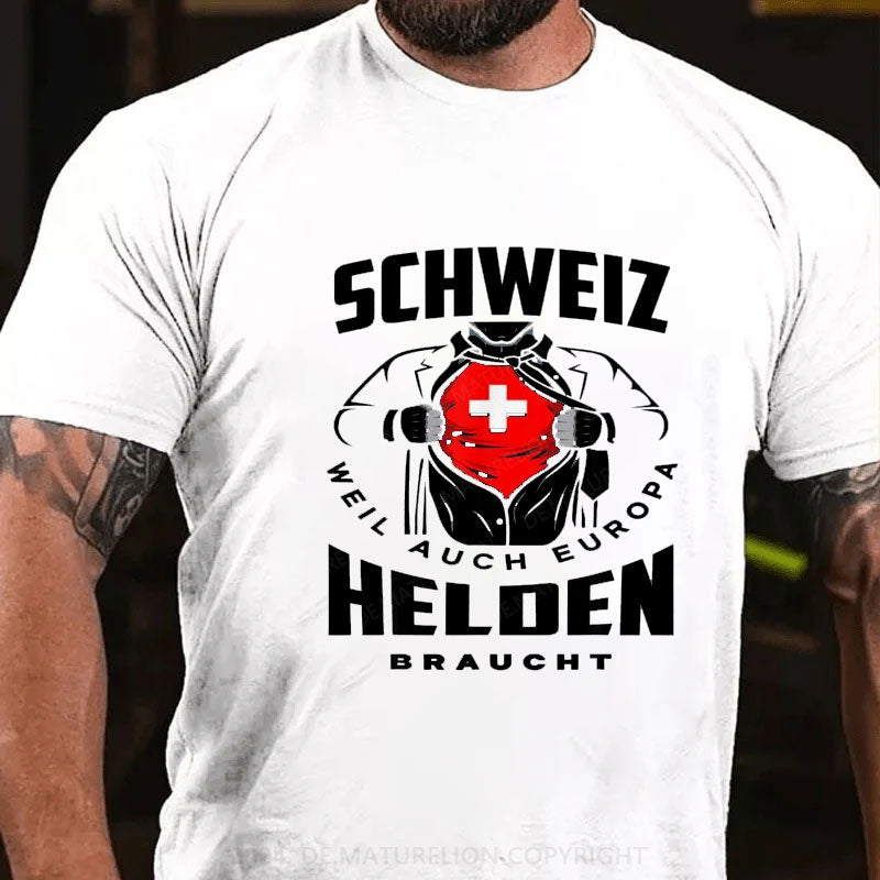 Schweiz weil auch Europa Helden braucht T-Shirt