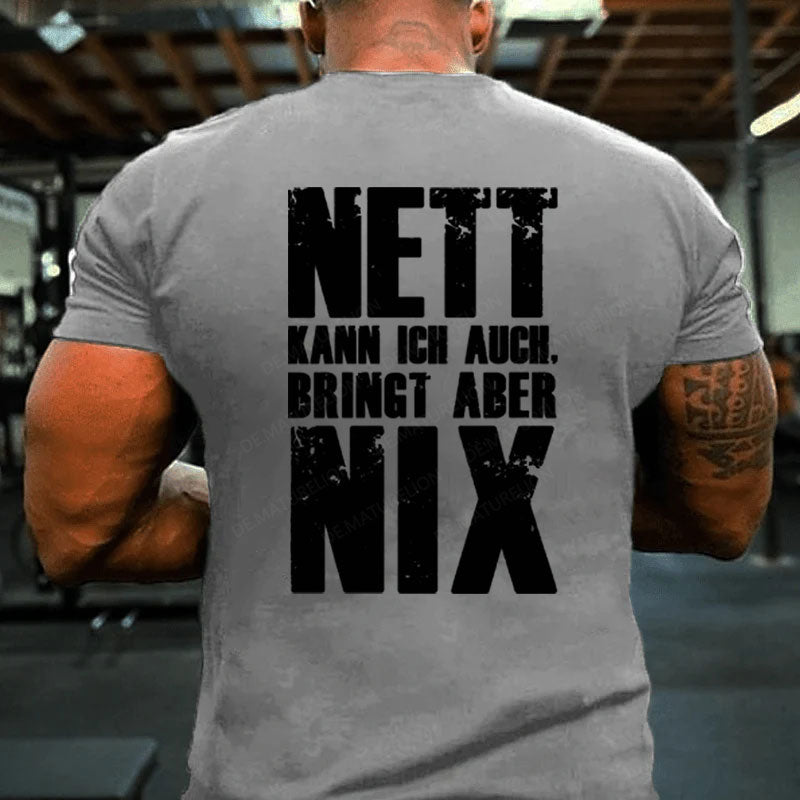 Nett Kann Ich Auch Bringt Aber Nix T-Shirt