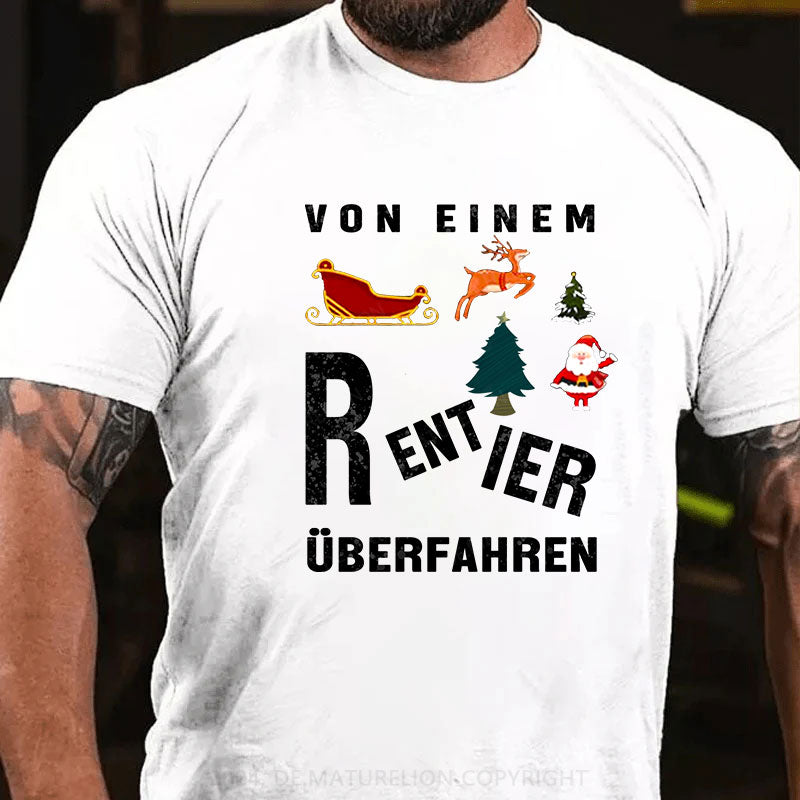 Von einem Rentier überfahren T-Shirt