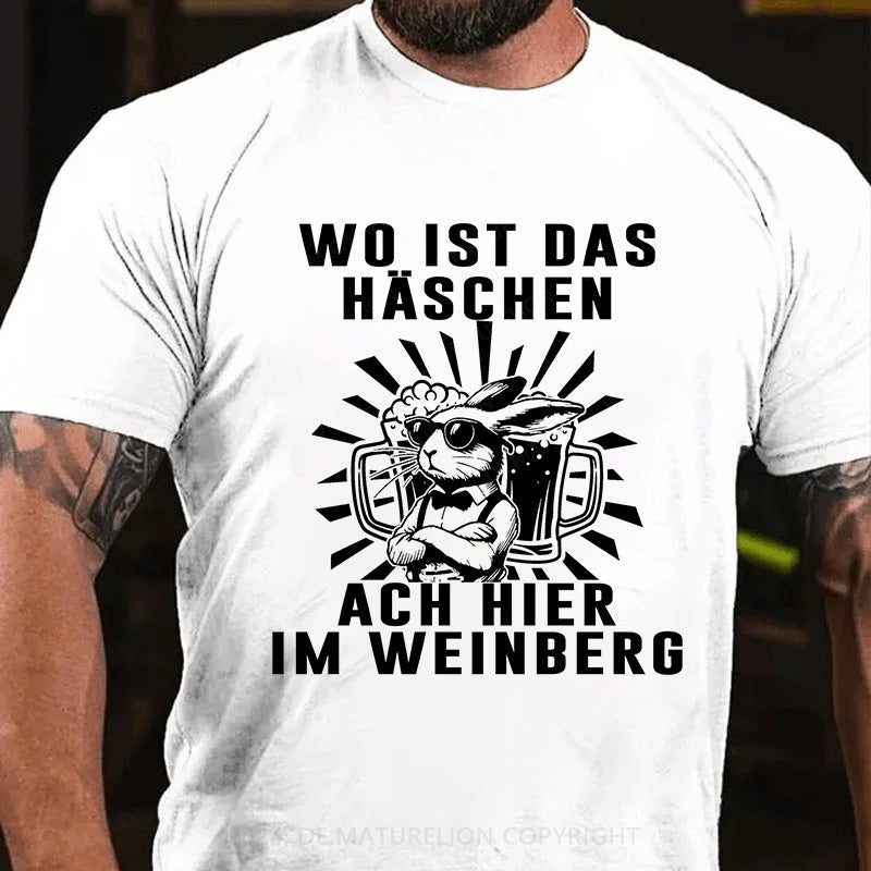 Wo ist das Häschen Ach, hier im Weinberg T-Shirt