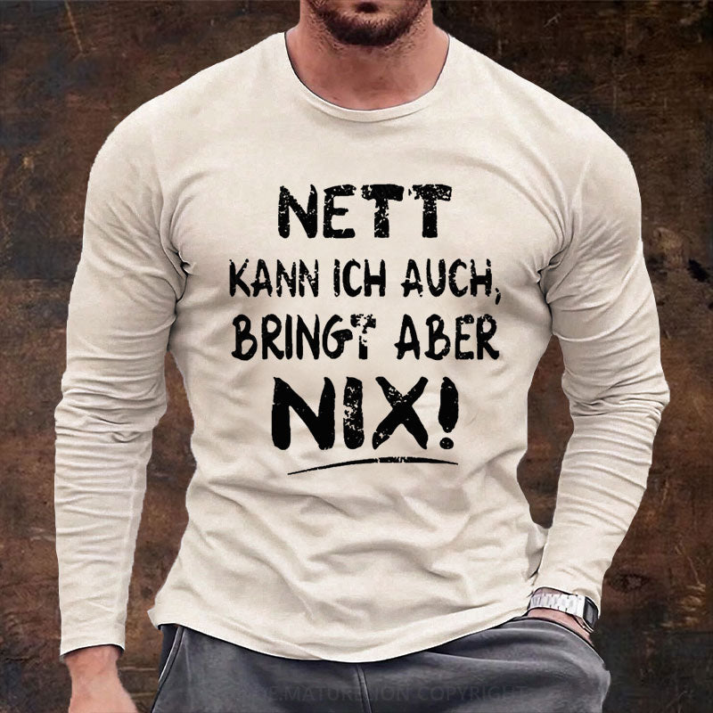 Nett Kann Ich Auch Bringt Aber Nix Langarm Shirt