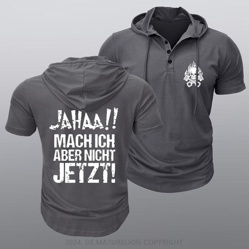 Maturelion Jahaa!! Mach Ich Aber Nicht Jetzt Kapuze T-Shirt