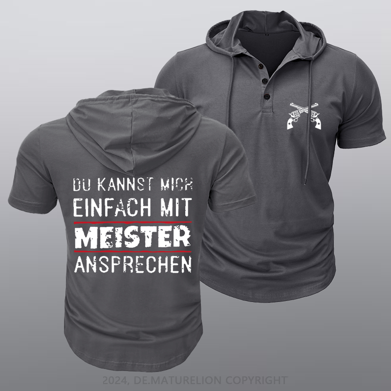 Maturelion Du Kannst Mich Einfach Mit Meister Ansprechen Kapuze T-Shirt