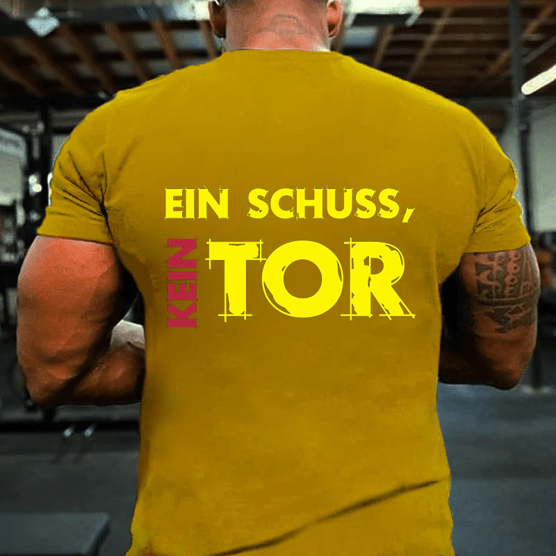 Ein Schuss Kein Tor T-Shirt