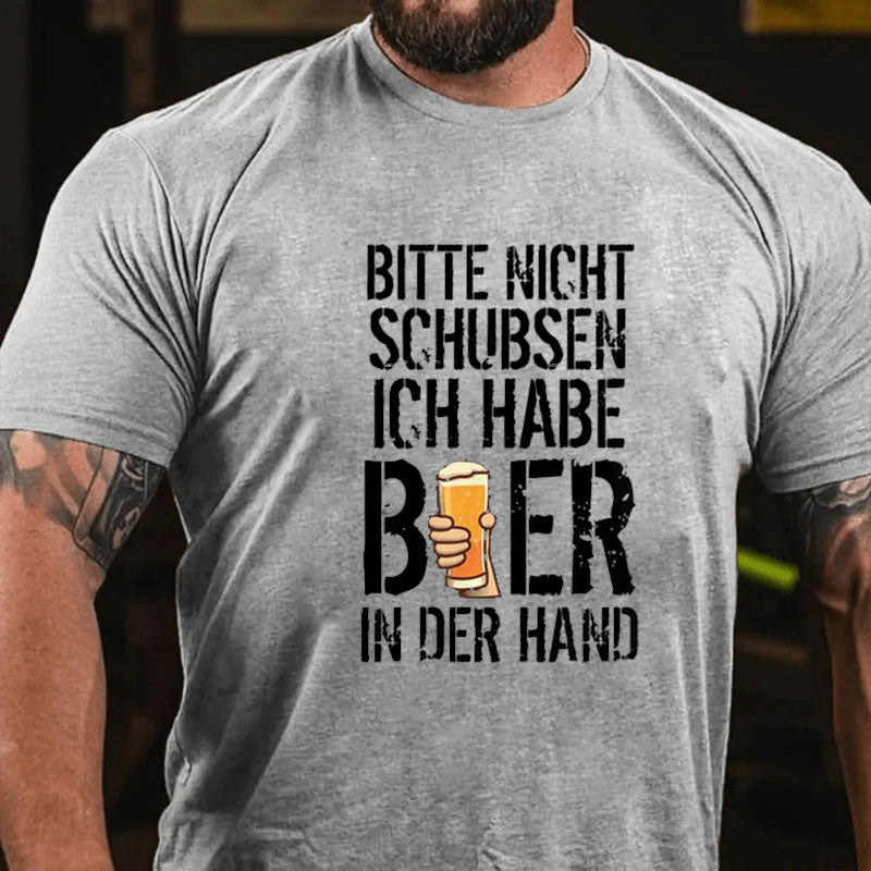 Nicht Schubsen Bier In Der Hand T-Shirt