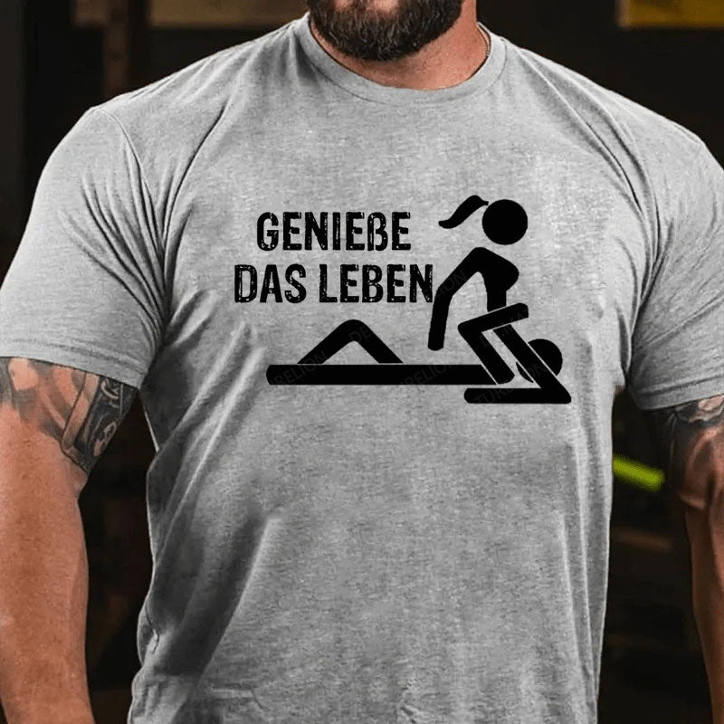 Genieße Das Leben T-Shirt