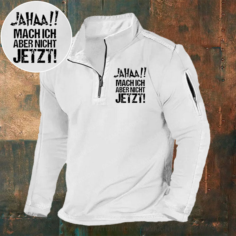 Jahaa!! Mach Ich Aber Nicht Jetzt Stehkragen Reißverschluss Polo Shirt