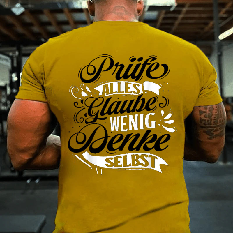 Prüfe alles, glaube wenig, denke selbst T-Shirt