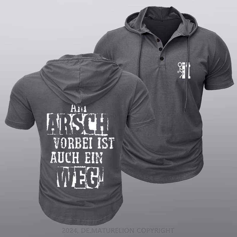 Maturelion Am Arsch Vorbei Ist Auch Ein Weg Kapuze T-Shirt