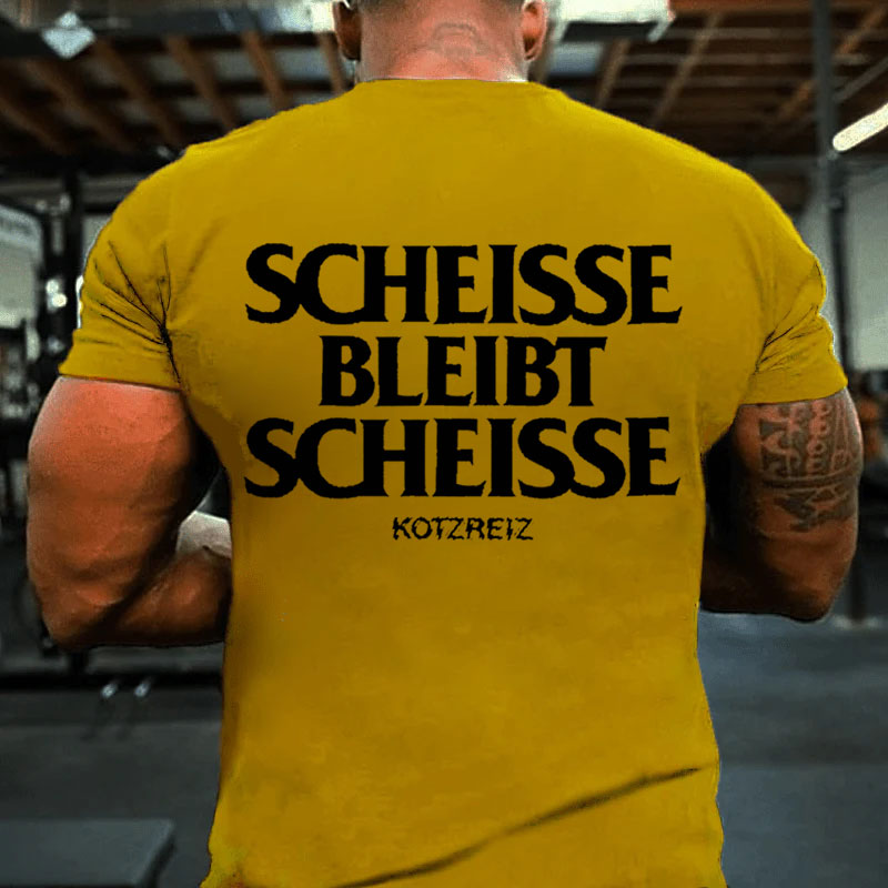Kotzreiz Scheisse Bleibt Scheisse T-Shirt