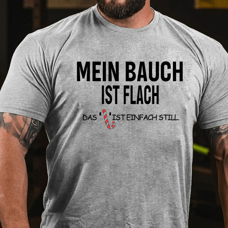 Mein Bauch ist flach. Das L ist einfach still T-Shirt