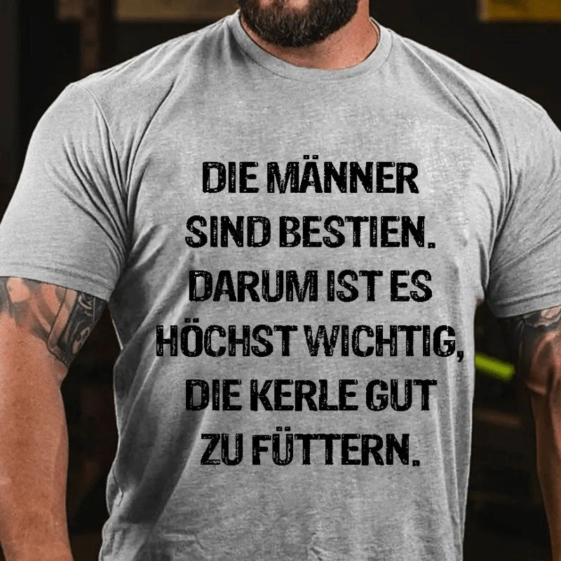 Die Männer sind bestien T-Shirt