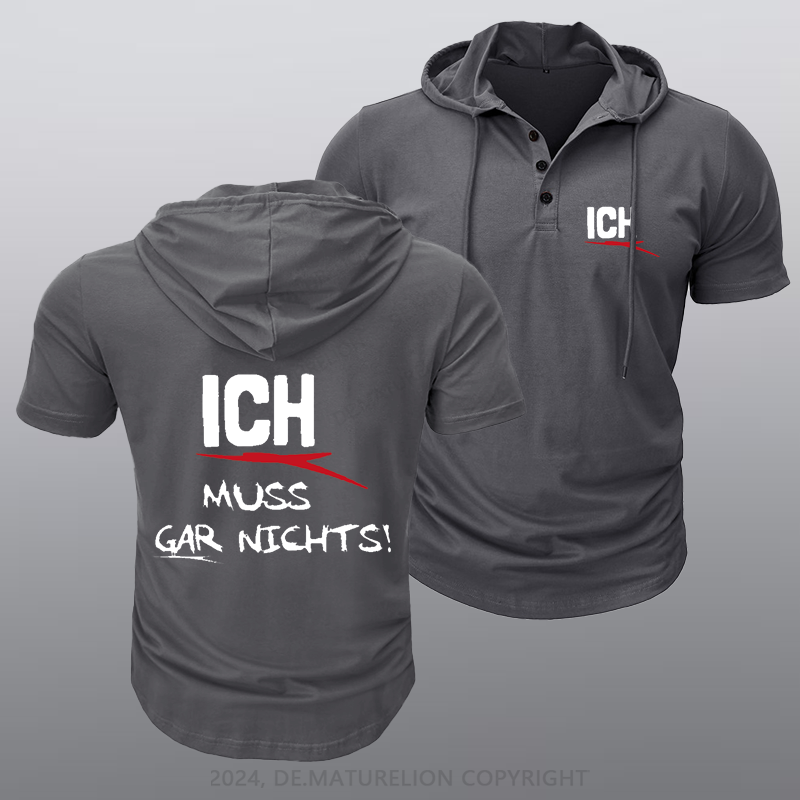 Maturelion Ich Muss Gar Nichts Kapuze T-Shirt