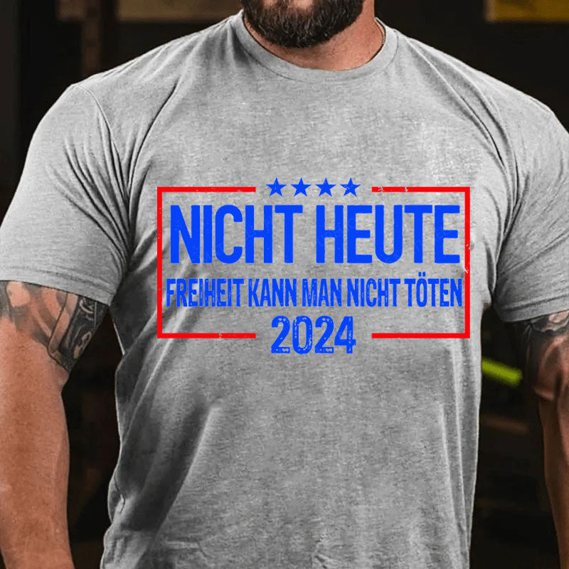 Nicht Heute Freiheit Kann Man Nicht Töten 2024 T-Shirt