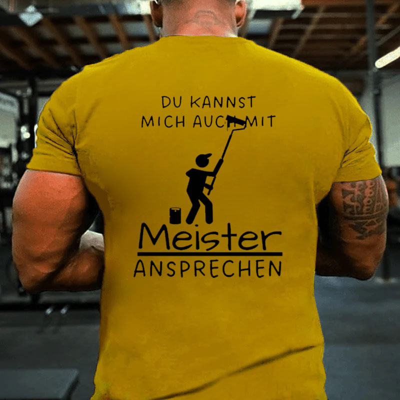 Du Kannst Mich Auch Mit Meister Ansprechen T-Shirt